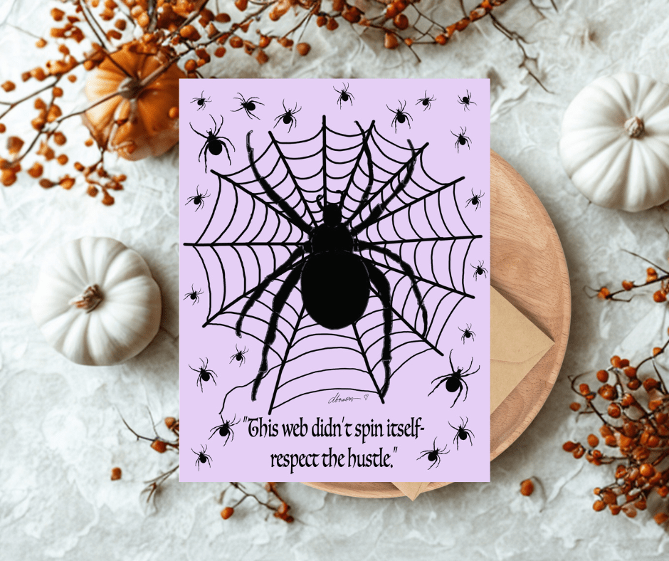 Funny Spider Halloween Card – A2 Greeting Card with Web and Spiders – This Web Didn’t Spin Itself, Respect the Hustle - Squirrellyartmama
