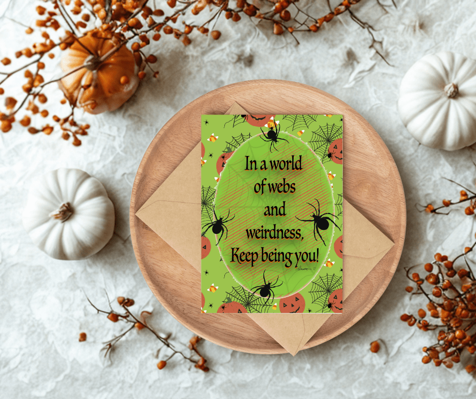 Quirky Halloween Card – A2 Greeting Card with Spiders, Webs, Pumpkins and Candy Corn – Keep Being You Quote – Weird and Wonderful - Squirrellyartmama