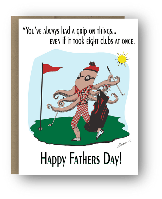 Happy Fathers Day Greeting Card – Funny Octopus Golfer Father’s Day Card – “You’ve Always Had a Grip on Things” – Golf Dad Greeting Card - Squirrellyartmama